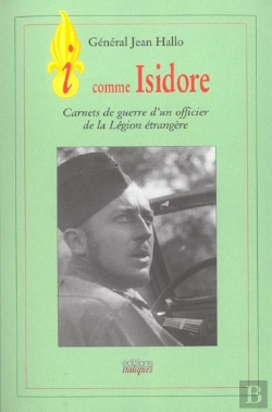 Bertrand.pt - I Comme Isidore ; Carnet De Guerre D'Un Officier De La Legion