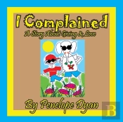 I Complained -- A Story About Giving & Love