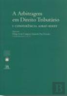 I Conferência AIBAT-IDEFF - A Arbitragem em Direito Tributário