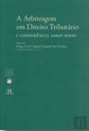 I Conferência AIBAT-IDEFF - A Arbitragem em Direito Tributário