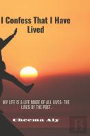 I Confess That I Have Lived
