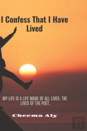 I Confess That I Have Lived
