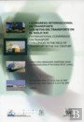 I Congreso Internacional De Transporte. Los Retos Del Transporte En El Siglo Xxi