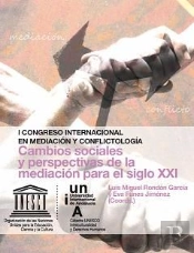 I Congreso Internacional En Mediación Y Conflictología. 17 Y 18 De Diciembre 2010, Baeza (Jaén)