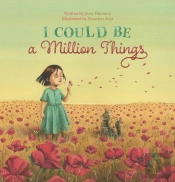 I Could Be A Million Things