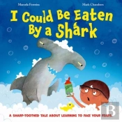 I Could Be Eaten By A Shark