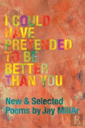 I Could Have Pretended To Be Better Than You