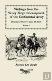 'I Could Not Refrain From Tears', Writings From The Valley Forge Encampment Of The Continental Army, December 19, 1777-June 19, 1778, Volume Vii