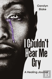 I Couldn'T Hear Me Cry