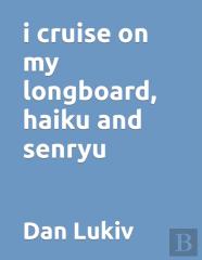 I Cruise On My Longboard, Haiku And Senryu