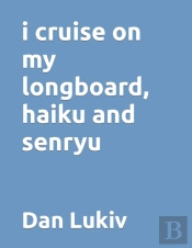 I Cruise On My Longboard, Haiku And Senryu