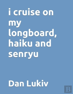 Bertrand.pt - I Cruise On My Longboard, Haiku And Senryu