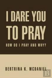 I Dare You To Pray