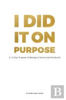I Did It On Purpose - 12 Day Devotional Workbook *Full Color*