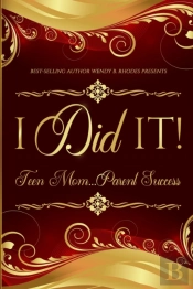 I Did It! Teen Mom...Parent Success