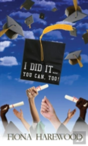 I Did It. . . You Can, Too!