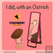 I Did, With An Ostrich