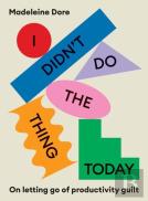 I Didn'T Do The Thing Today