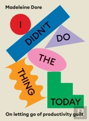 I Didn'T Do The Thing Today