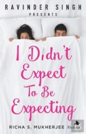 I Didn'T Expect To Be Expecting (Ravinder Singh Presents)