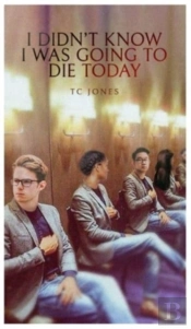 I Didn'T Know I Was Going To Die Today