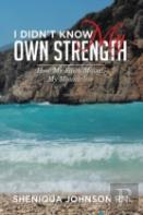 I Didn'T Know My Own Strength