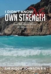 I Didn'T Know My Own Strength