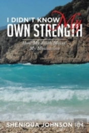 I Didn'T Know My Own Strength