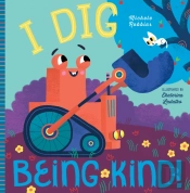 I Dig Being Kind