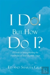 I Do! But How Do I?