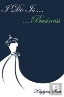 I Do Is...Business