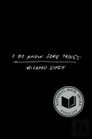 I Do Know Some Things