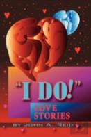 ''I Do!'' Love Stories