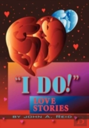 ''I Do!'' Love Stories