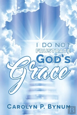 Bertrand.pt - I Do Not Frustrate God'S Grace