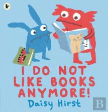 I Do Not Like Books Anymore!