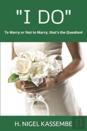 I Do : To Marry Or Not To Marry, That'S