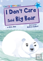 I Don'T Care Said Big Bear