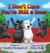 I Don'T Care You'Re Still A Bear