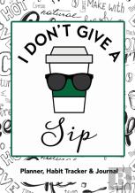 I Don'T Give A Sip