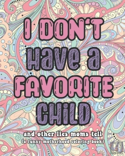 Bertrand.pt - I Don'T Have A Favorite Child And Other Lies Moms Tell