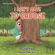 I Don'T Have To Choose