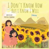 I Don'T Know How But I Know I Will