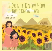 I Don'T Know How But I Know I Will