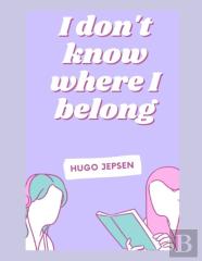 I Don'T Know Where I Belong