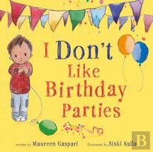 I Don'T Like Birthday Parties!