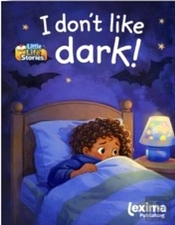 I Don'T Like Dark!