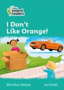 I Don'T Like Orange!