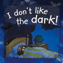 I Don'T Like The Dark