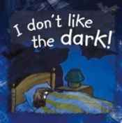 I Don'T Like The Dark